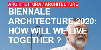 Biennale d'Architecture 2021 à Venise Italie How we will Live Together?